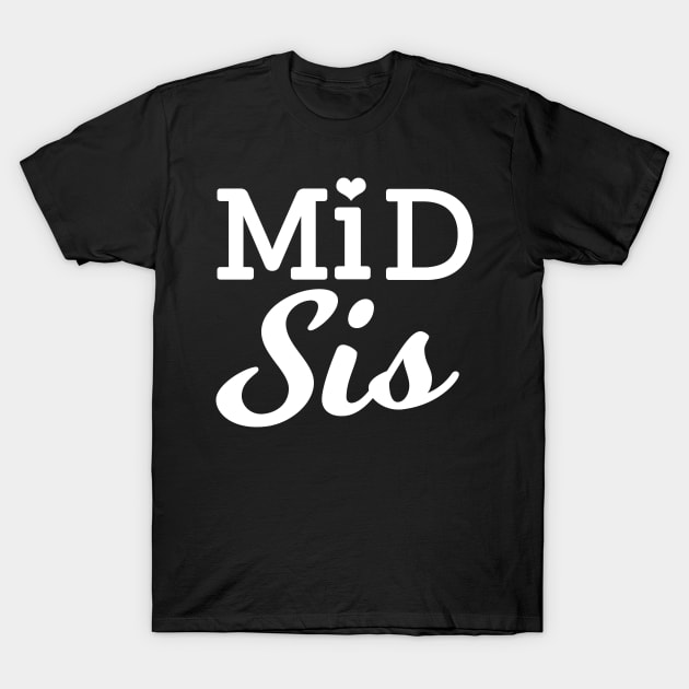 I Am The Middle Sister T-Shirt by MaikaeferDesign